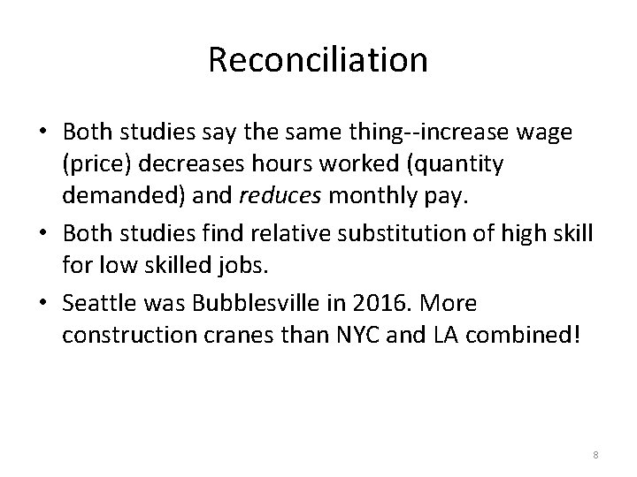 Reconciliation • Both studies say the same thing--increase wage (price) decreases hours worked (quantity