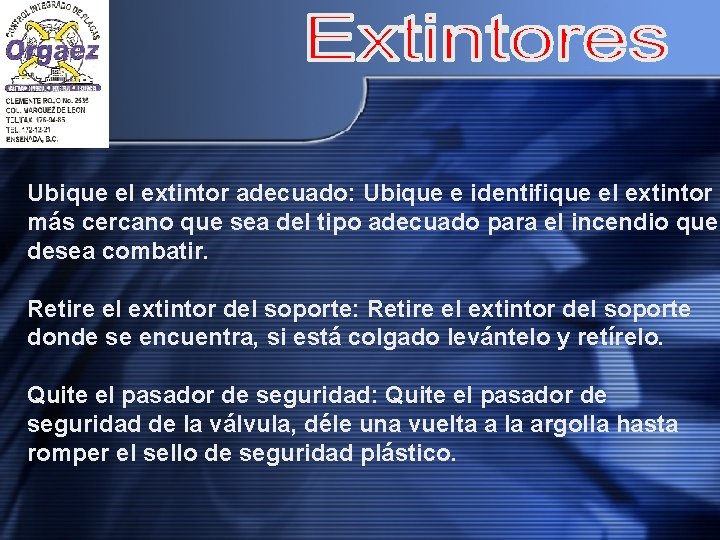 Ubique el extintor adecuado: Ubique e identifique el extintor más cercano que sea del