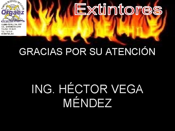 GRACIAS POR SU ATENCIÓN ING. HÉCTOR VEGA MÉNDEZ 