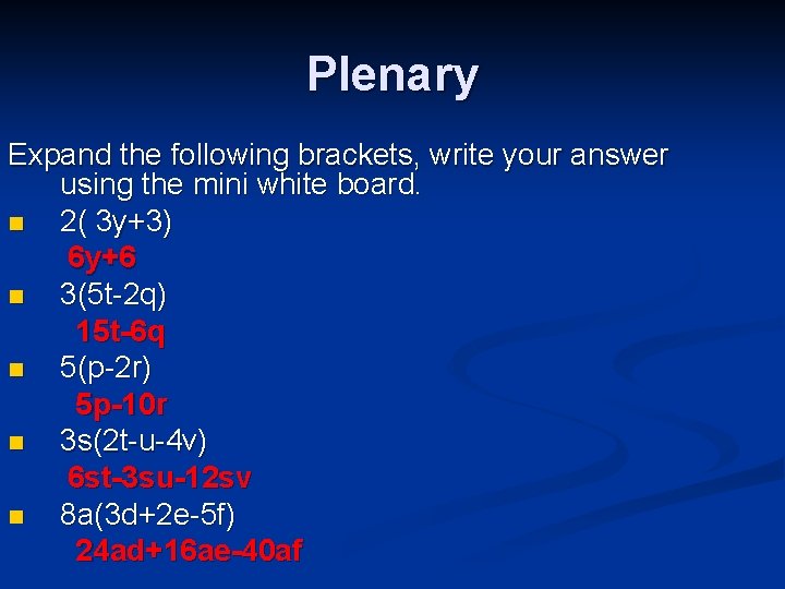 Plenary Expand the following brackets, write your answer using the mini white board. n