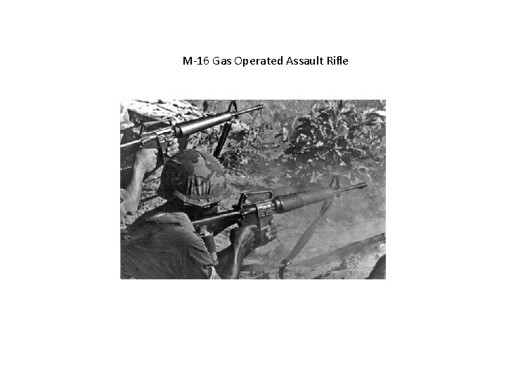M-16 Gas Operated Assault Rifle 