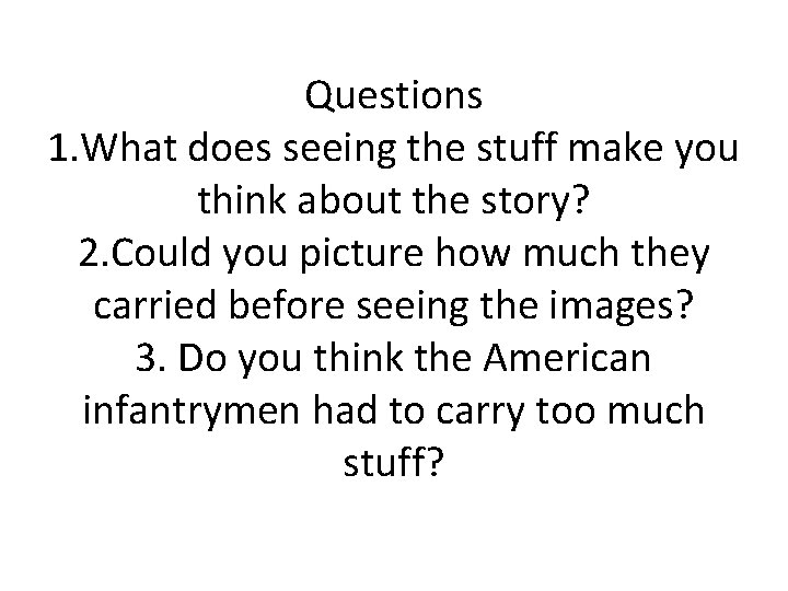 Questions 1. What does seeing the stuff make you think about the story? 2.