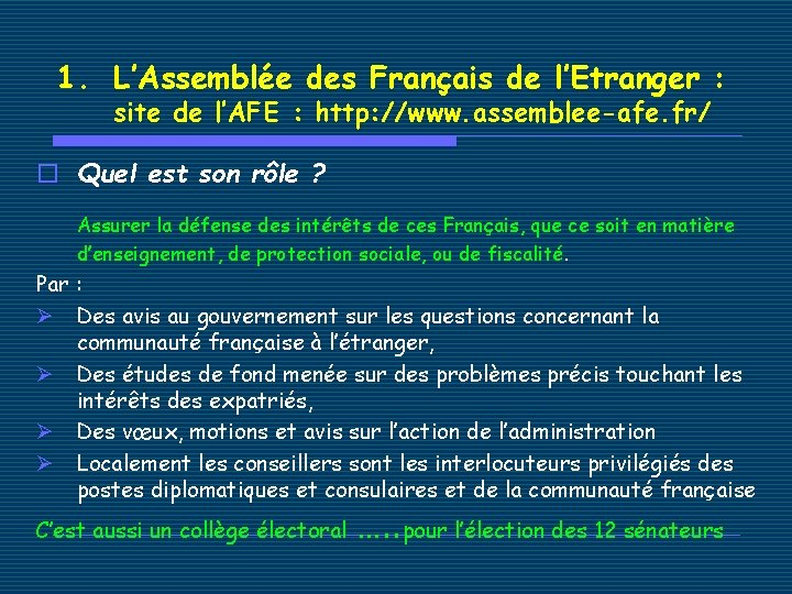 1. L’Assemblée des Français de l’Etranger : site de l’AFE : http: //www. assemblee-afe.