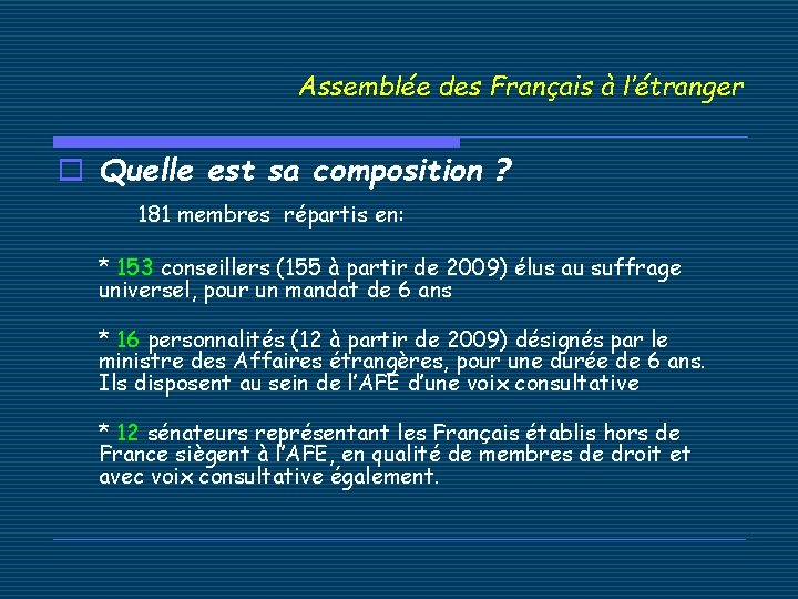 Assemblée des Français à l’étranger o Quelle est sa composition ? 181 membres répartis