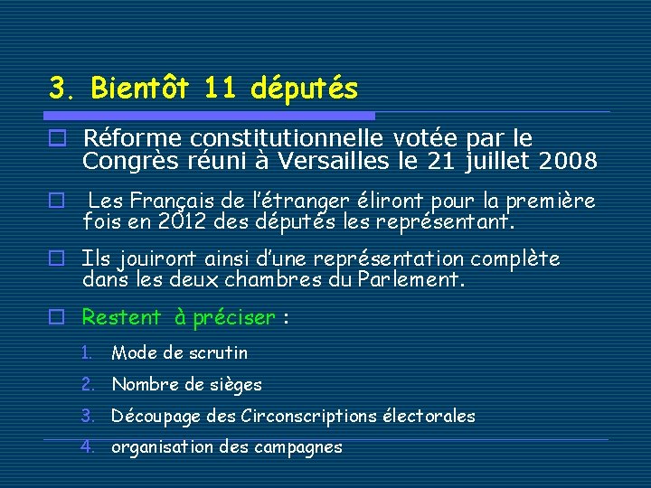 3. Bientôt 11 députés o Réforme constitutionnelle votée par le Congrès réuni à Versailles