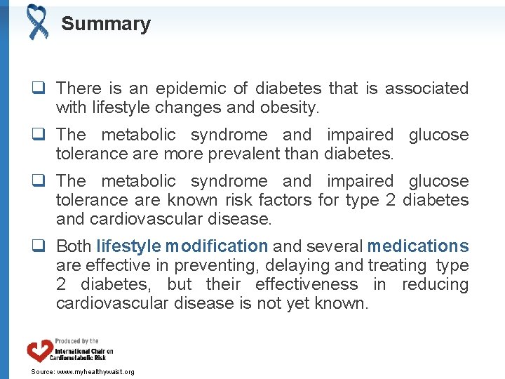 Summary q There is an epidemic of diabetes that is associated with lifestyle changes