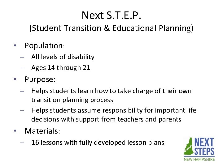 Next S. T. E. P. (Student Transition & Educational Planning) • Population: – All