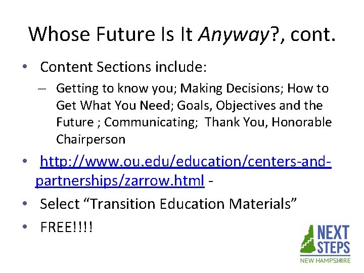 Whose Future Is It Anyway? , cont. • Content Sections include: – Getting to