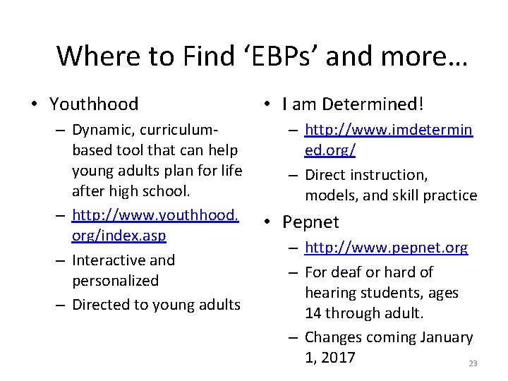 Where to Find ‘EBPs’ and more… • Youthhood – Dynamic, curriculumbased tool that can