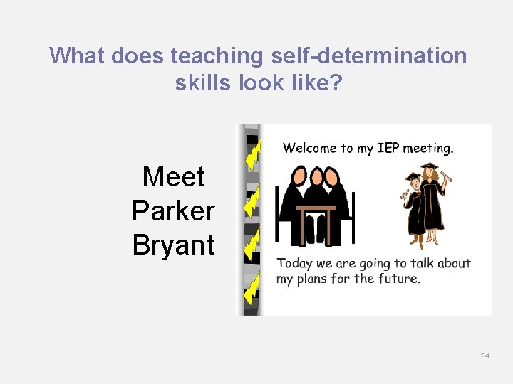 What does teaching self-determination skills look like? Meet Parker Bryant 24 