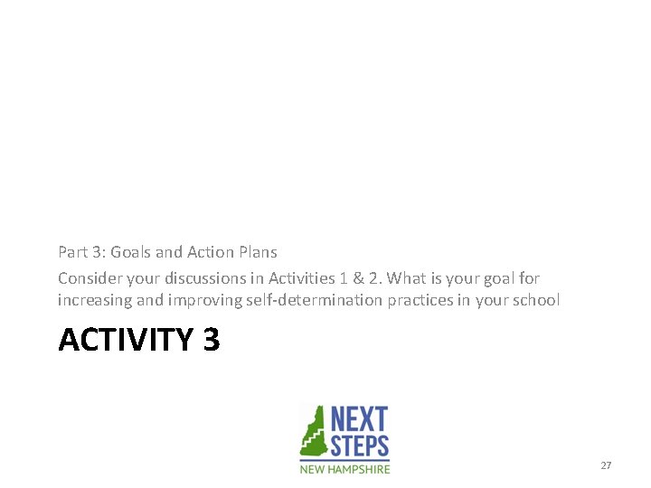 Part 3: Goals and Action Plans Consider your discussions in Activities 1 & 2.