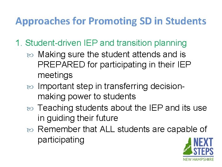 Approaches for Promoting SD in Students 1. Student-driven IEP and transition planning Making sure
