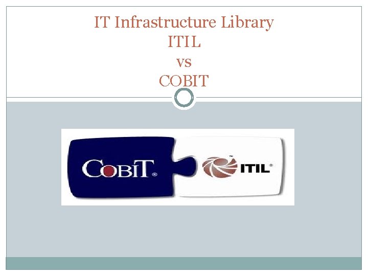 IT Infrastructure Library ITIL vs COBIT 