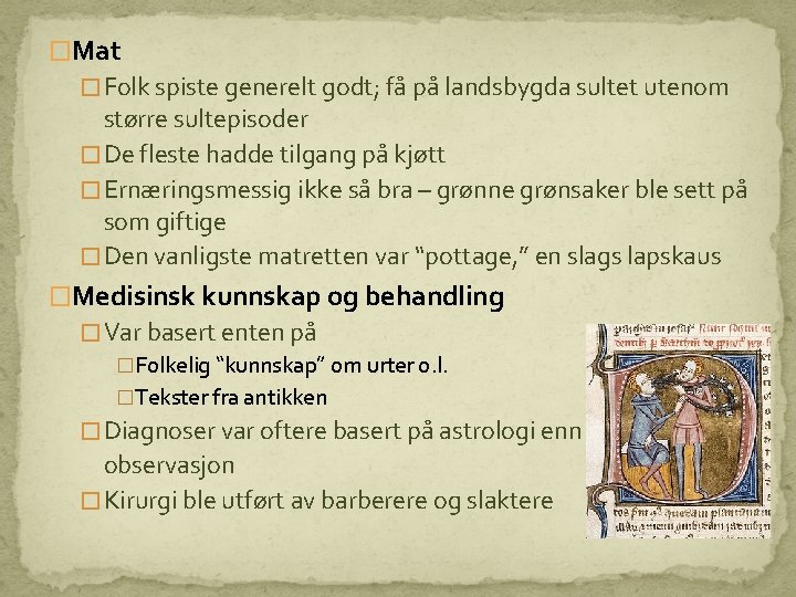 �Mat � Folk spiste generelt godt; få på landsbygda sultet utenom større sultepisoder � �Mat � Folk spiste generelt godt; få på landsbygda sultet utenom større sultepisoder �