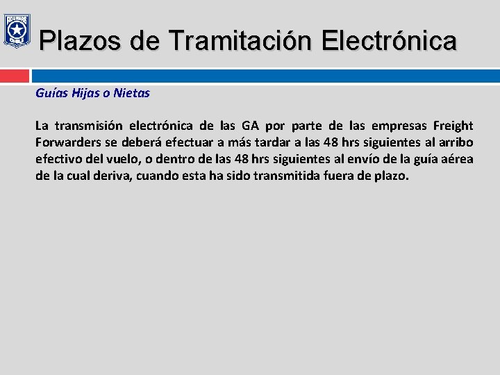 Plazos de Tramitación Electrónica Guías Hijas o Nietas La transmisión electrónica de las GA