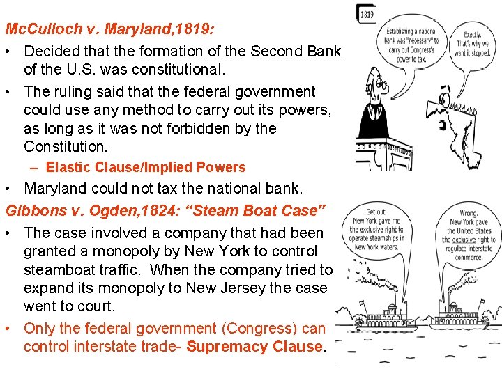 Mc. Culloch v. Maryland, 1819: • Decided that the formation of the Second Bank