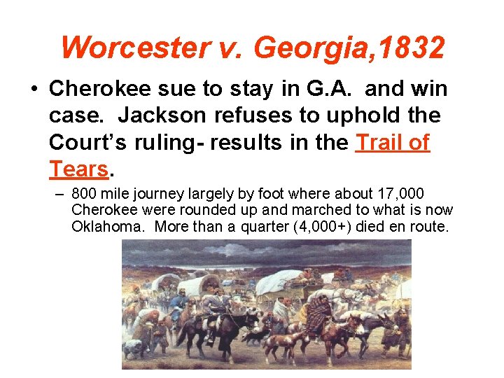 Worcester v. Georgia, 1832 • Cherokee sue to stay in G. A. and win