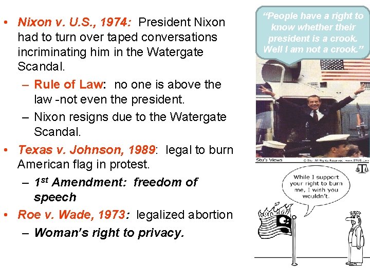  • Nixon v. U. S. , 1974: President Nixon had to turn over