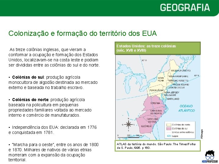 Colonização e formação do território dos EUA As treze colônias inglesas, que vieram a