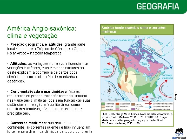 América Anglo-saxônica: clima e vegetação América Anglo-saxônica: clima e correntes marítimas • Posição geográfica