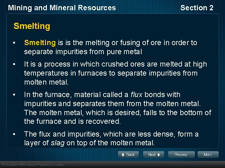 Mining and Mineral Resources Section 2 Smelting • Smelting is is the melting or