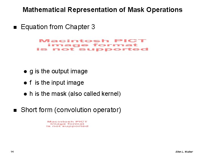 Mathematical Representation of Mask Operations 14 Equation from Chapter 3 g is the output