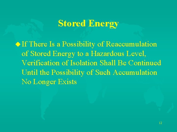 Stored Energy u If There Is a Possibility of Reaccumulation of Stored Energy to