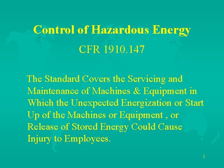 Control of Hazardous Energy CFR 1910. 147 The Standard Covers the Servicing and Maintenance