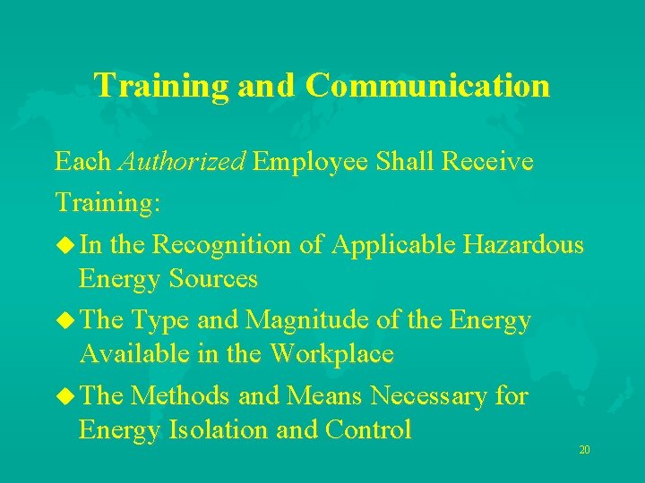 Training and Communication Each Authorized Employee Shall Receive Training: u In the Recognition of