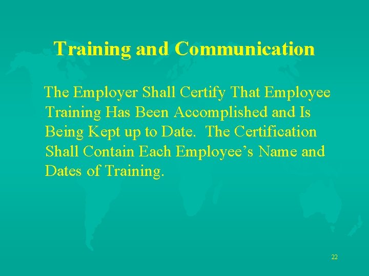 Training and Communication The Employer Shall Certify That Employee Training Has Been Accomplished and