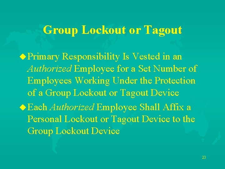 Group Lockout or Tagout u Primary Responsibility Is Vested in an Authorized Employee for