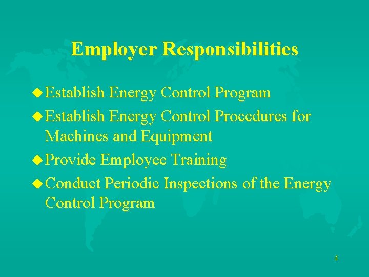 Employer Responsibilities u Establish Energy Control Program u Establish Energy Control Procedures for Machines