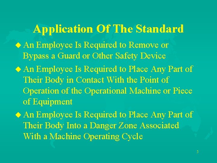 Application Of The Standard u An Employee Is Required to Remove or Bypass a