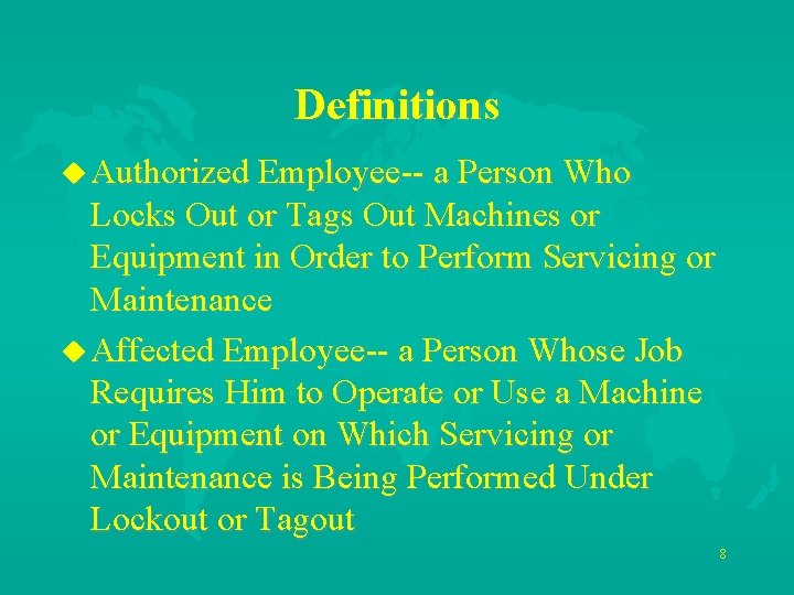 Definitions u Authorized Employee-- a Person Who Locks Out or Tags Out Machines or