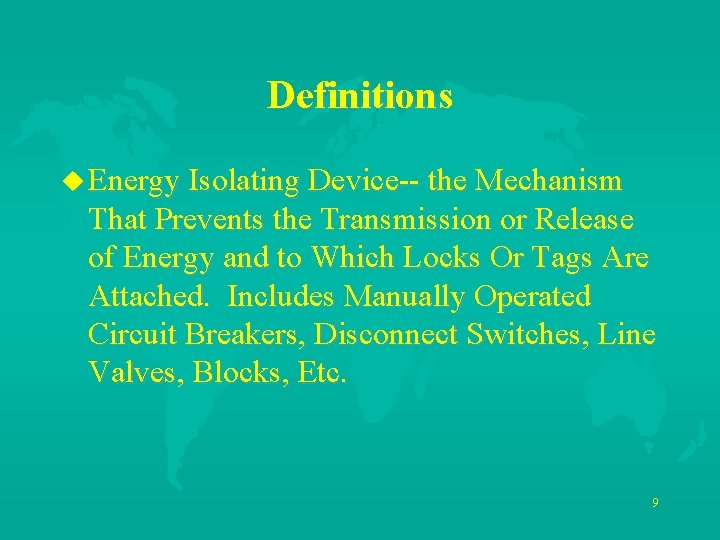 Definitions u Energy Isolating Device-- the Mechanism That Prevents the Transmission or Release of