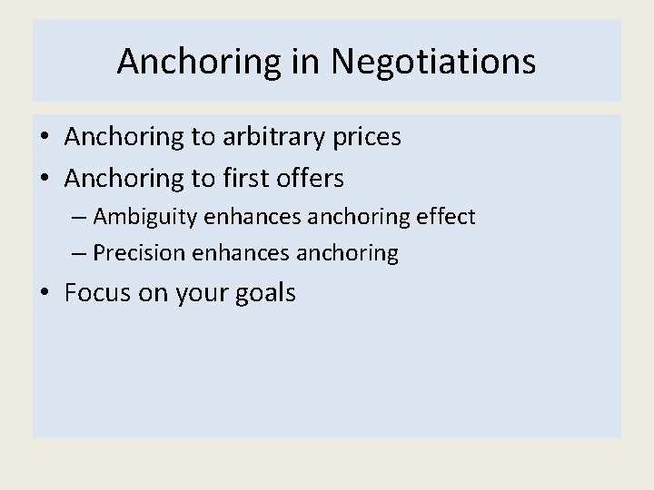 Anchoring in Negotiations • Anchoring to arbitrary prices • Anchoring to first offers –