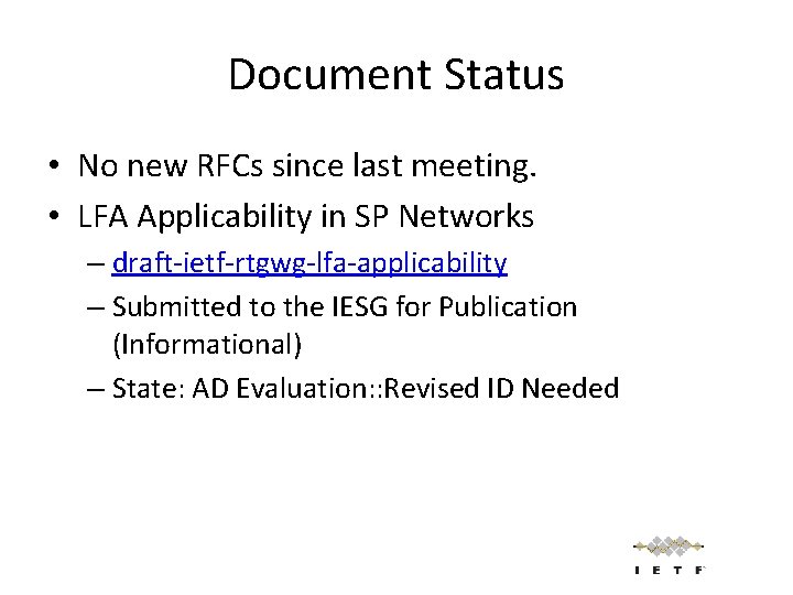Document Status • No new RFCs since last meeting. • LFA Applicability in SP