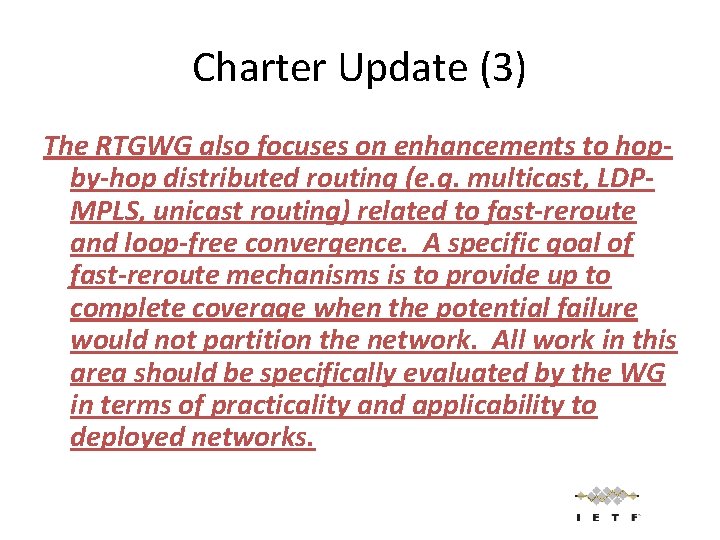 Charter Update (3) The RTGWG also focuses on enhancements to hopby-hop distributed routing (e.