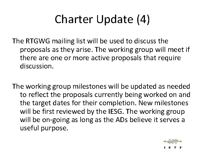 Charter Update (4) The RTGWG mailing list will be used to discuss the proposals