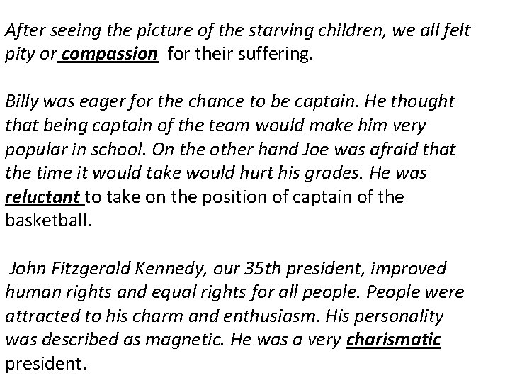 After seeing the picture of the starving children, we all felt pity or compassion