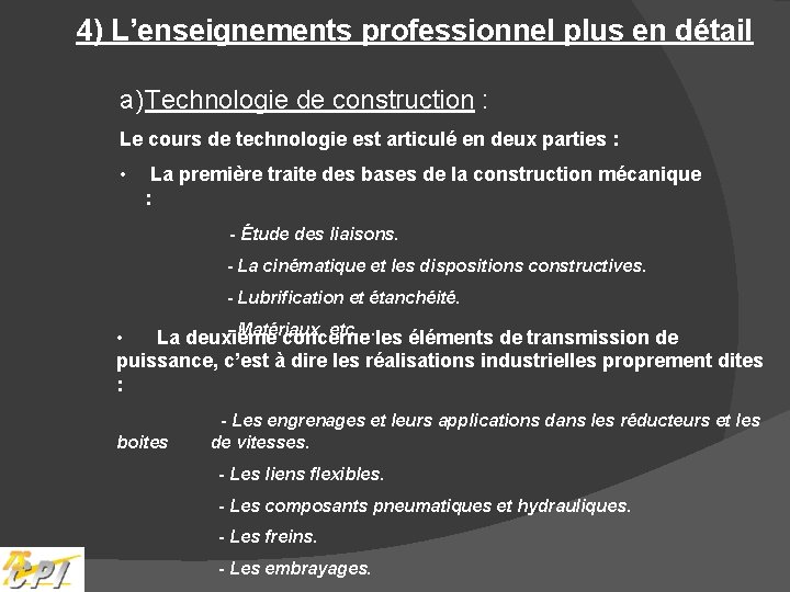 4) L’enseignements professionnel plus en détail a) Technologie de construction : Le cours de