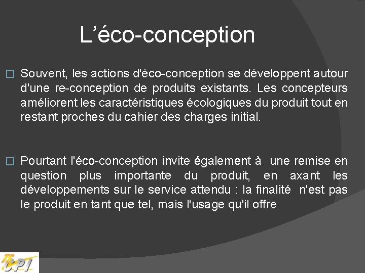 L’éco-conception � Souvent, les actions d'éco-conception se développent autour d'une re-conception de produits existants.