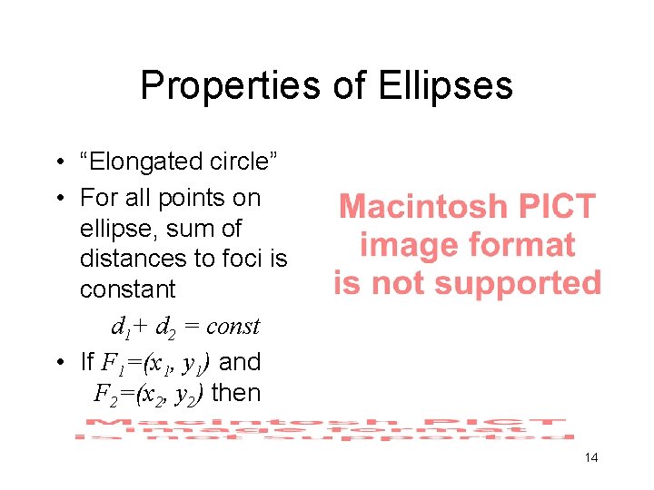 Properties of Ellipses • “Elongated circle” • For all points on ellipse, sum of Properties of Ellipses • “Elongated circle” • For all points on ellipse, sum of
