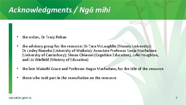 Acknowledgments / Ngā mihi • the writer, Dr Tracy Rohan • the advisory group