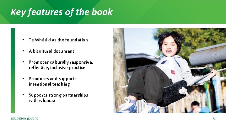 Key features of the book • Te Whāriki as the foundation • A bicultural