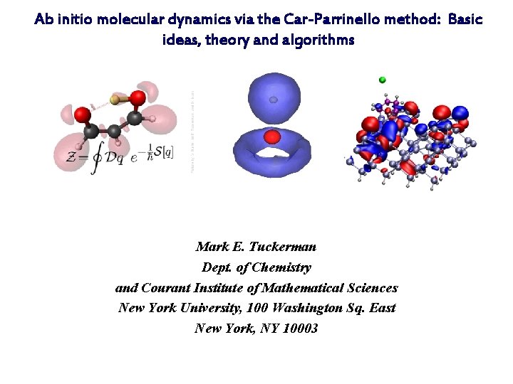 Ab initio molecular dynamics via the Car-Parrinello method: Basic ideas, theory and algorithms Mark