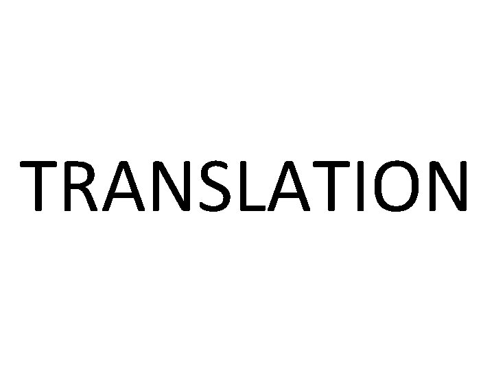 TRANSLATION TRANSLATION