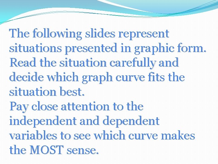 The following slides represent situations presented in graphic form. Read the situation carefully and
