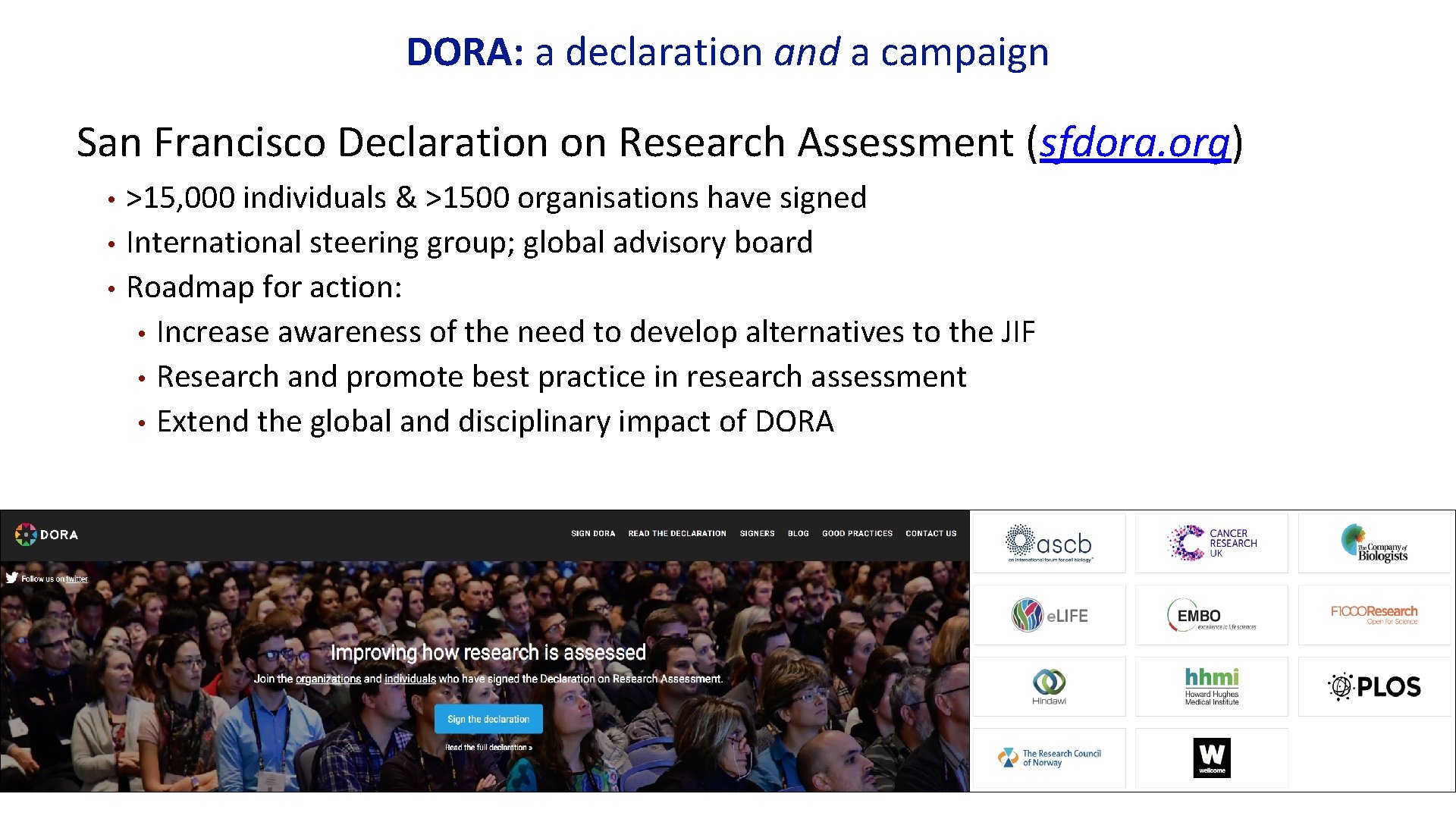 DORA: a declaration and a campaign San Francisco Declaration on Research Assessment (sfdora. org)