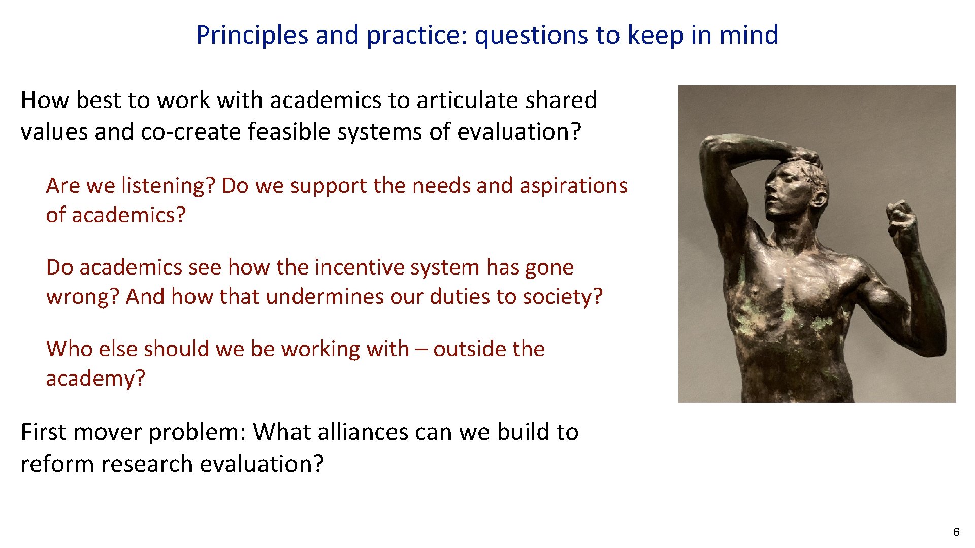 Principles and practice: questions to keep in mind How best to work with academics